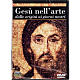 Gesù nell'arte dalle origini ai giorni nostri s1