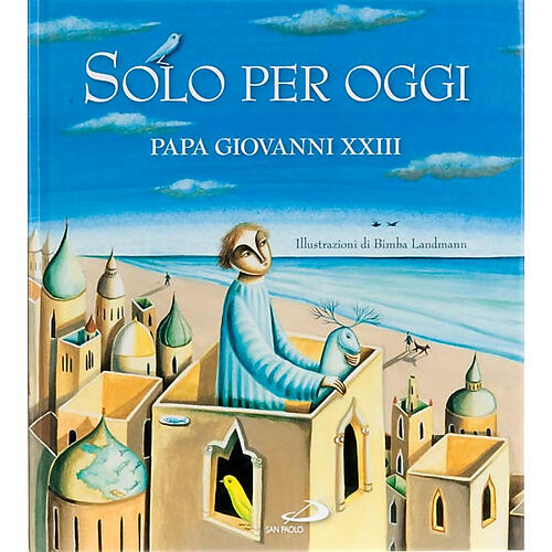 Solo per oggi. Papa Giovanni XXIII 1