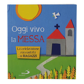 Oggi vivo la Messa