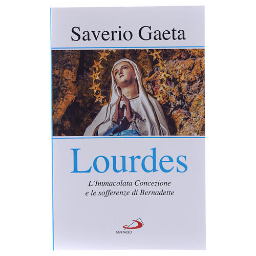 Lourdes - L'Immacolata Concezione e le sofferenze di Bernadette 1