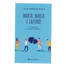 Marta, Maria e Lazzaro Luigi Maria Epicoco