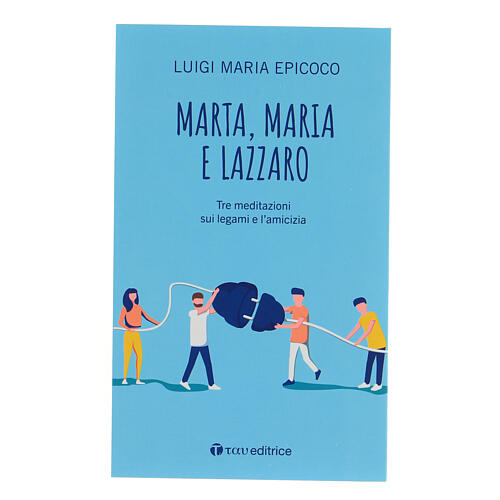 Marta, Maria e Lazzaro Luigi Maria Epicoco 1