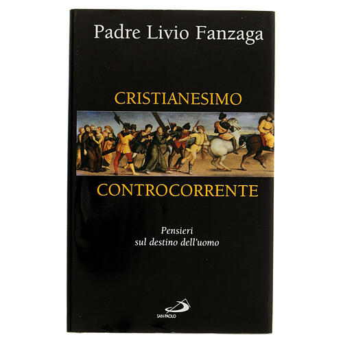 Cristianesimo controcorrente di Padre Livio Fanzaga 1