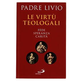 Le Virtù Teologali di Padre Livio Fanzaga