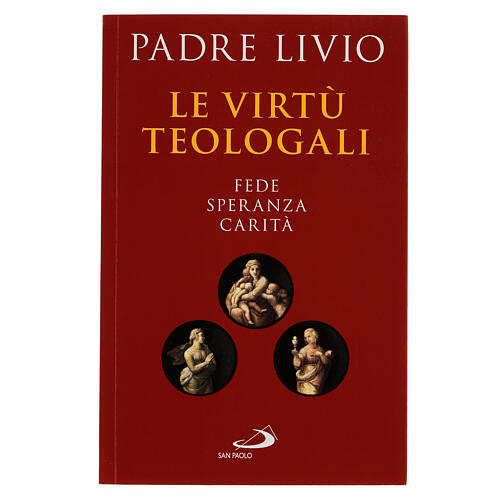 Le Virtù Teologali di Padre Livio Fanzaga 1