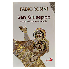 San Giuseppe. Accogliere, custodire e nutrire don Fabio Rosini