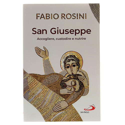 San Giuseppe. Accogliere, custodire e nutrire don Fabio Rosini 1
