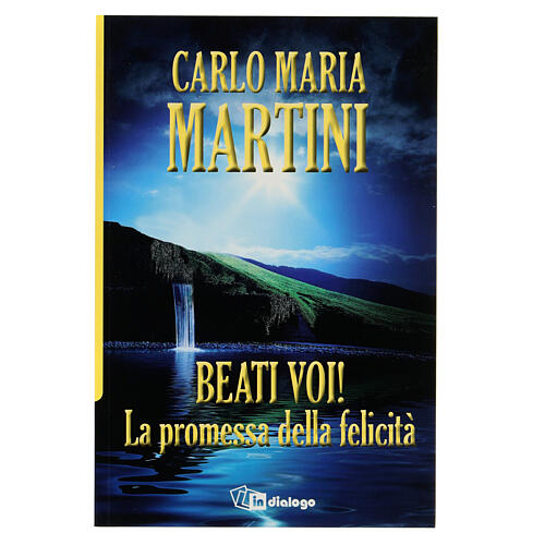 Beati Voi. La promessa della felicità di Carlo Maria Martini 1
