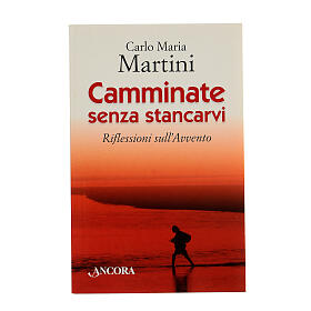 Camminate senza stancarvi Carlo Maria Martini  
