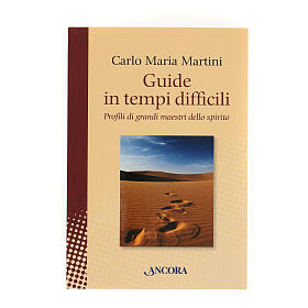 Guide in tempi difficili Carlo Maria Martini