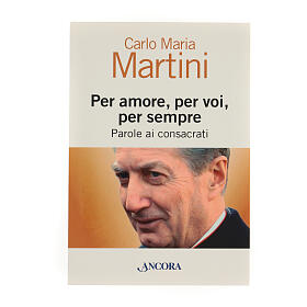 Per amore, per voi, per sempre Carlo Maria Martini