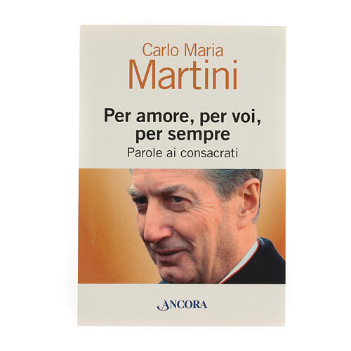 Per amore, per voi, per sempre Carlo Maria Martini 1