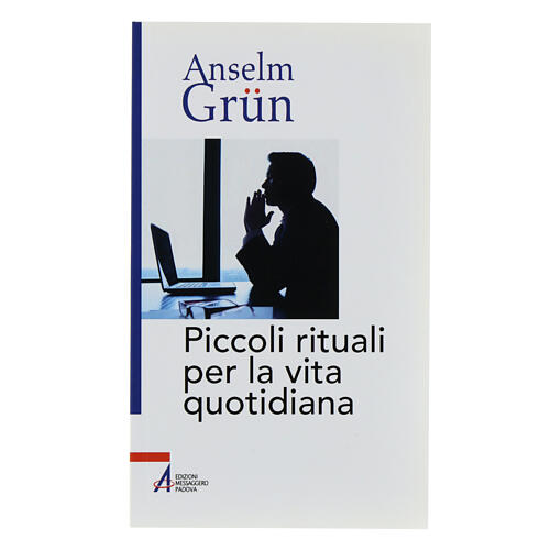 Piccoli rituali per la vita quotidiana. A. Grun 1