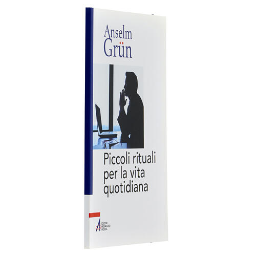 Piccoli rituali per la vita quotidiana. A. Grun 2