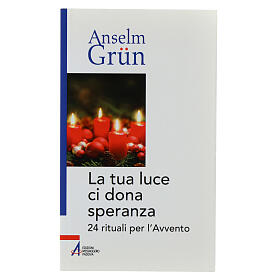 La tua luce ci dona speranza. A. Grun