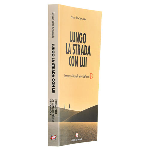 Lungo la strada con lui Commento a i Vangeli festivi anno B Centro Eucaristico 2