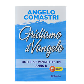 Gridiamo il Vangelo – Omelie sui Vangeli festivi, Anno B, Angelo Comastri (italienische Ausgabe)