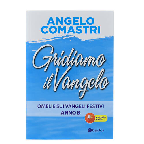 Gridiamo il Vangelo – Omelie sui Vangeli festivi, Anno B, Angelo Comastri (italienische Ausgabe) 1