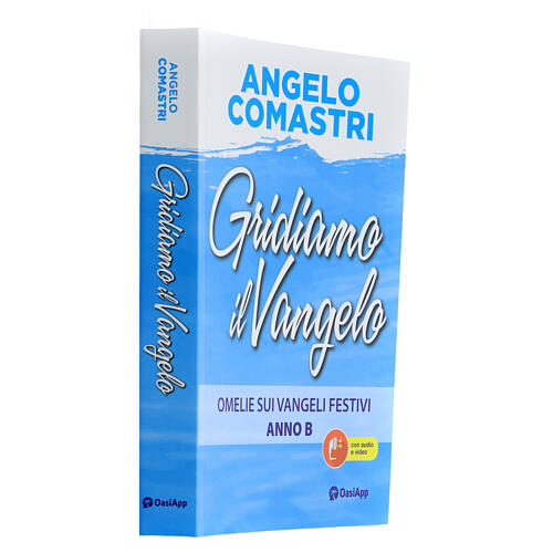 Gritemos el Evangelio. Homilías sobre los evangelios festivos. Año B. Angelo Comastri 2