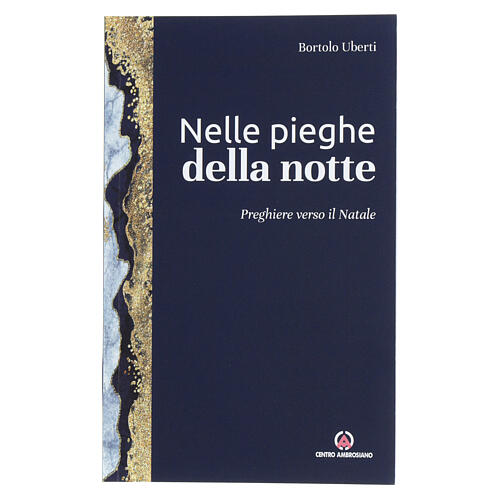 Nelle pieghe della notte preghiere verso il Natale Bortolo Uberti 1
