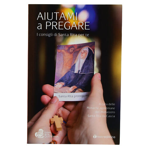 Aiutami a Pregare - I Consigli di Santa Rita per te - Collana Rita Quotidiana 1