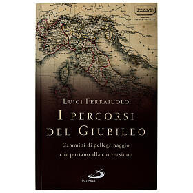 The Paths of the Jubilee - Pilgrimage Walks Leading to Conversion (Italian)