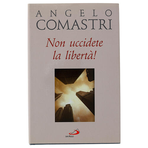 Non uccidete la libertà! A. Comastri 1