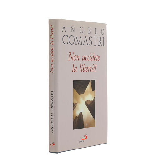 Non uccidete la libertà! A. Comastri 2