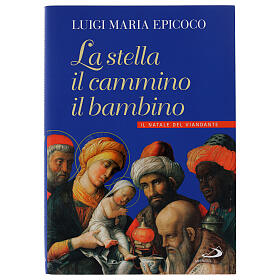 La stella, il cammino, il bambino. Il Natale del viandante - L. M. Epicoco