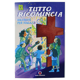 Tutto ricomincia. Via Crucis per i ragazzi (italienische Ausgabe)