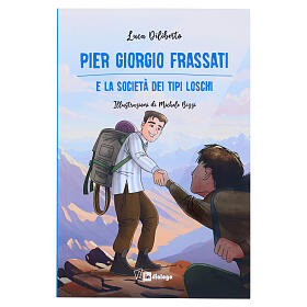 Pier Giorgio Frassati and the Society of Shady Characters. Illustrated Edition, ITALIAN