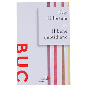 Il bene quotidiano. Breviario dagli scritti (1941-1942) - Etty Hillesum