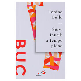 Servi inutili a tempo pieno - Tonino Bello