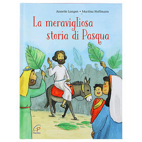 La meravigliosa storia di Pasqua. Ediz. a colori