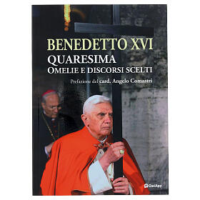 Quaresima. Omelie e discorsi scelti - Benedetto XVI, A. Comastri