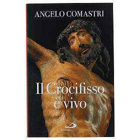 Il crocifisso è vivo - A. Comastri