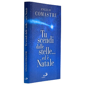Tu scendi dalle stelle... ed è Natale - A. Comastri