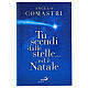 Tu scendi dalle stelle... ed è Natale - A. Comastri s1