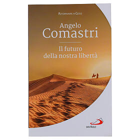 Il futuro della nostra libertà - A. Comastri