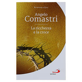 La ricchezza e la croce - A. Comastri