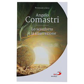 Lo sconforto e la risurrezione - A. Comastri