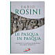 Di Pasqua in Pasqua. Commenti al Vangelo domenicale dell'anno liturgico C - Fabio Rosini s1