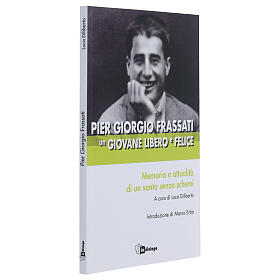 Pier Giorgio Frassati un giovane libero e felice