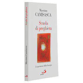 Scuola di preghiera. L'esperienza della liturgia - M. Camisasca