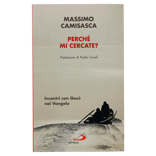 Perché mi cercate? Incontri con Gesù nel Vangelo - M. Camisasca 1