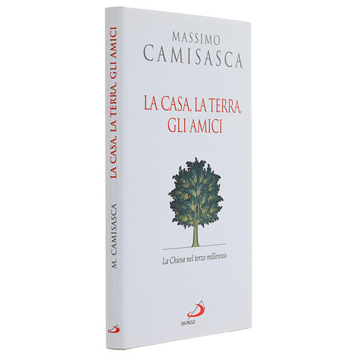 La casa, la terra, gli amici. La Chiesa nel terzo millennio - Camisasca, Lubomir 2