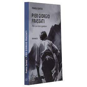 Pier Giorgio Frassati - No puedes quedarte mirando