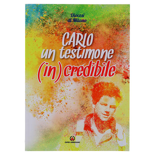Carlo un testimone (in)credibile – Diocesi di Milano (italienische Ausgabe) 1