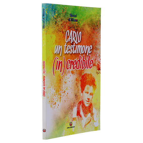 Carlo un testimone (in)credibile – Diocesi di Milano (italienische Ausgabe) 2