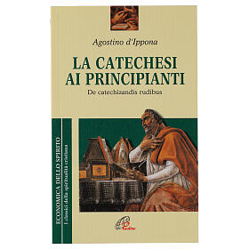 La catechesi ai principianti - De catechizandis rudibus - Agostino d'Ippona